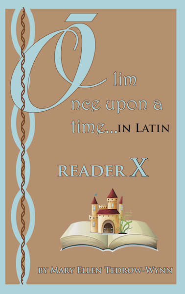 Once Upon a Time, In Latin: Reader X and Workbook X set